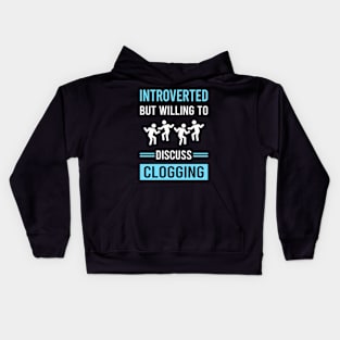 Introverted Clogging Clog Dance Clogger Kids Hoodie